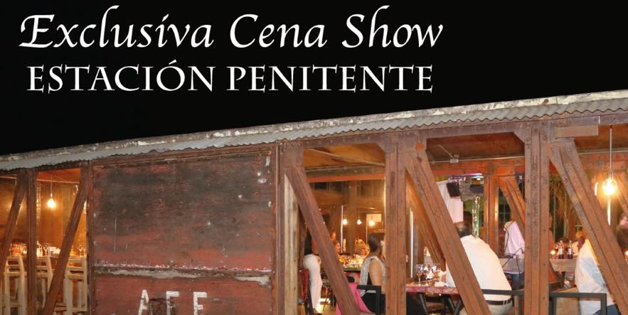 Exclusiva Cena Show en Estación Penitente!