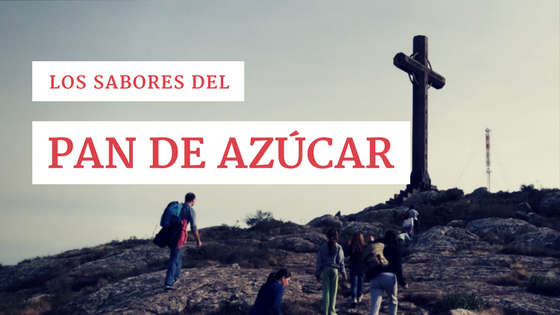 Los sabores del Pan de Azúcar
